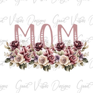 Mom PNG file, Mom with flowers, Mom sublimation design for Mothers Day, Floral Mom png, Floral Bouquet Mom png, Mom Gift, floral mom png