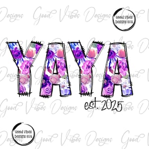 YAYA est 2025 png, only the best MOMS get promoted to Yaya, Yaya Sublimation, Yaya gift, pregnancy announcement png, Yaya tee shirt design