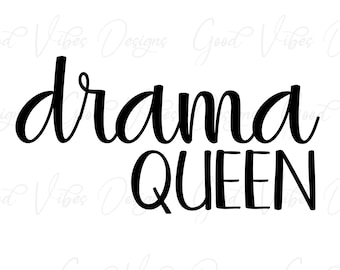 May include: Black text on a white background reads "drama QUEEN" in a bold, handwritten style. The word "drama" is in a cursive font, while "QUEEN" is in a block font.