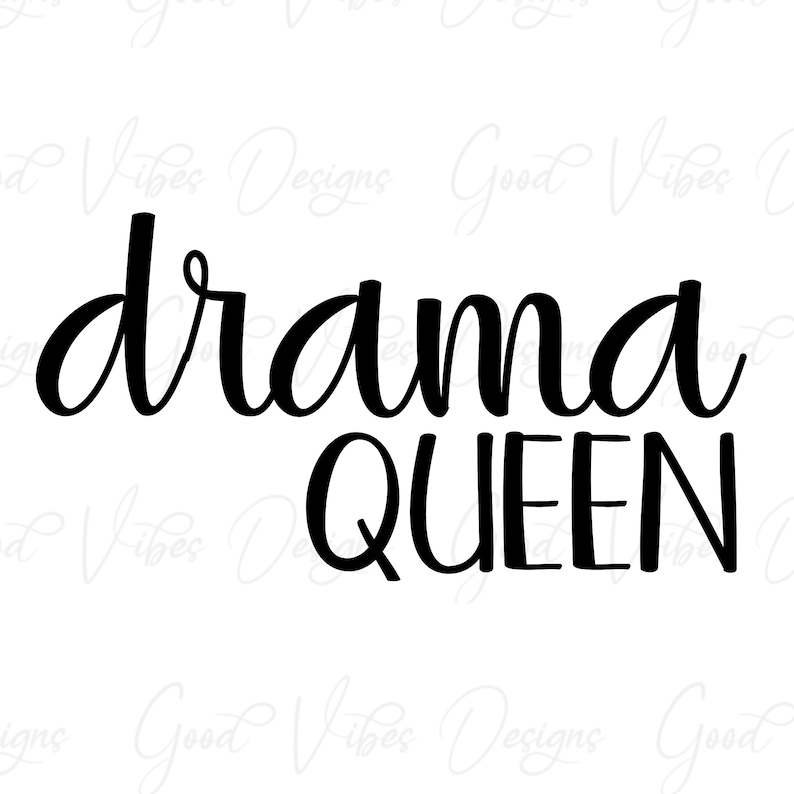 Drama QUEEN SVG & PNG Download Drama Svg Drama Queen Svg Etsy