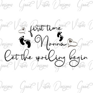 First time Nonna let the spoiling begin SVG, Gift for Nonna, new Nonna shirt, Nonna pregnancy reveal, Nonna sweatshirt svg, 1st time Nonna