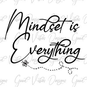 Mindset is Everything - SVG & PNG Download - Mindset svg - Maya Angelou svg - Best quotes svg - inspirational svg - positive quote svg