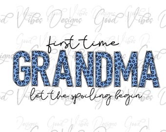 First time grandma let the spoiling begin PNG Download, new grandma shirt, 1st time grandma png, pregnancy announcement png, grandma png