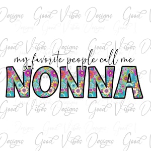 Nonna Sublimation, Nonna clipart, New Nonna png, Nonna flower png, new Nonna design, best Nonna ever, Nonna birthday png, Nonna floral png