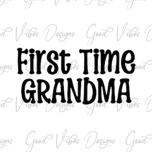 First time grandma svg, new grandma png, 1st time grandma png, new grandma gift, pregnancy announcement svg, grandma svg, Baby coming soon