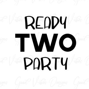 Ready Two Party - SVG & PNG Download - 2-jähriges Shirt - 2 Jahre Geburtstagsshirt - Zweijähriger Geburtstag - Kleinkind Zwei - 2 Jahre svg