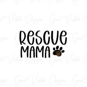 Rescue Mama - SVG & PNG Download - Hund Humor SVG - Hund Humor SVG - Hundemama Svg - Hundemama Tshirt - Hundepfote Print svg - Hundemama - Hundeliebhaber