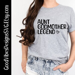 Aunt Godmother Legend SVG, Aunt shirt design, Aunt mug svg, favorite aunt tshirt svg, new aunt svg, aunt to be shirt design, best aunt svg