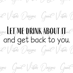 Fammi bere e torna a te SVG & PNG Download - drinking shirt svg - hilarious svg - morning drinker svg - drinking buddy