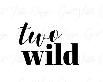 Two Wild - SVG & PNG Download - 2 year old shirt - 2 year birthday shirt - Two year old birthday - Toddler Two - 2 year old svg