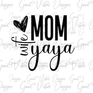 wife mom yaya svg, Mom Svg, Mom Vibes Svg, Yaya Life Svg, Yaya Svg, Yaya Mode Svg, Mom Shirt Svg, yaya Shirt Svg, first time Yaya shirt svg