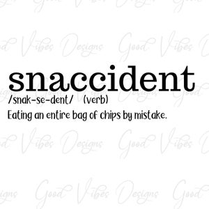 May include: A black and white graphic design with the word "snaccident" defined as "Eating an entire bag of chips by mistake."