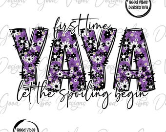 first time Yaya floral png, only the best MOMS get promoted to Yaya, Yaya Sublimation, pregnancy announcement png, Yaya tee shirt design