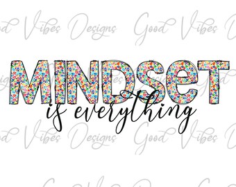 Mindset is everything Sublimation Designs, positive mindset vibes png, Mindset quote design, Motivational PNG, Mental health sublimation