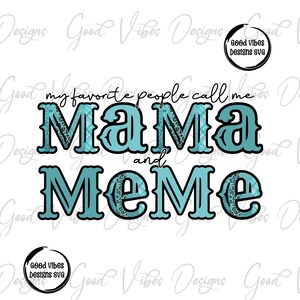 my favorite people call me Mama  and Meme  Sublimation, Meme clipart, New Meme png, Meme leopard png, new Meme design, MEME birthday png