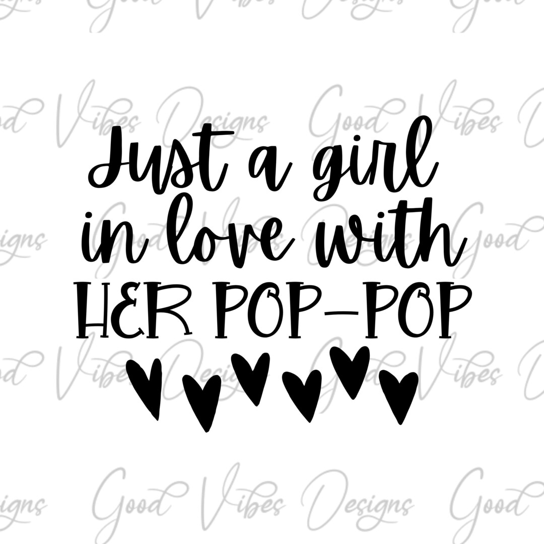 Just a Girl in Love With Her Pop Pop SVG & PNG Download, New Pop Pop