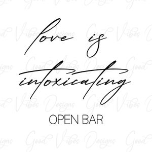Liefde is bedwelmend, Open Bar SVG, Trouwbord svg, Gereserveerde zitplaatsen svg, Bruiloft svg, Bedwelmend, Open Bar svg, Teken voor bruiloft svg
