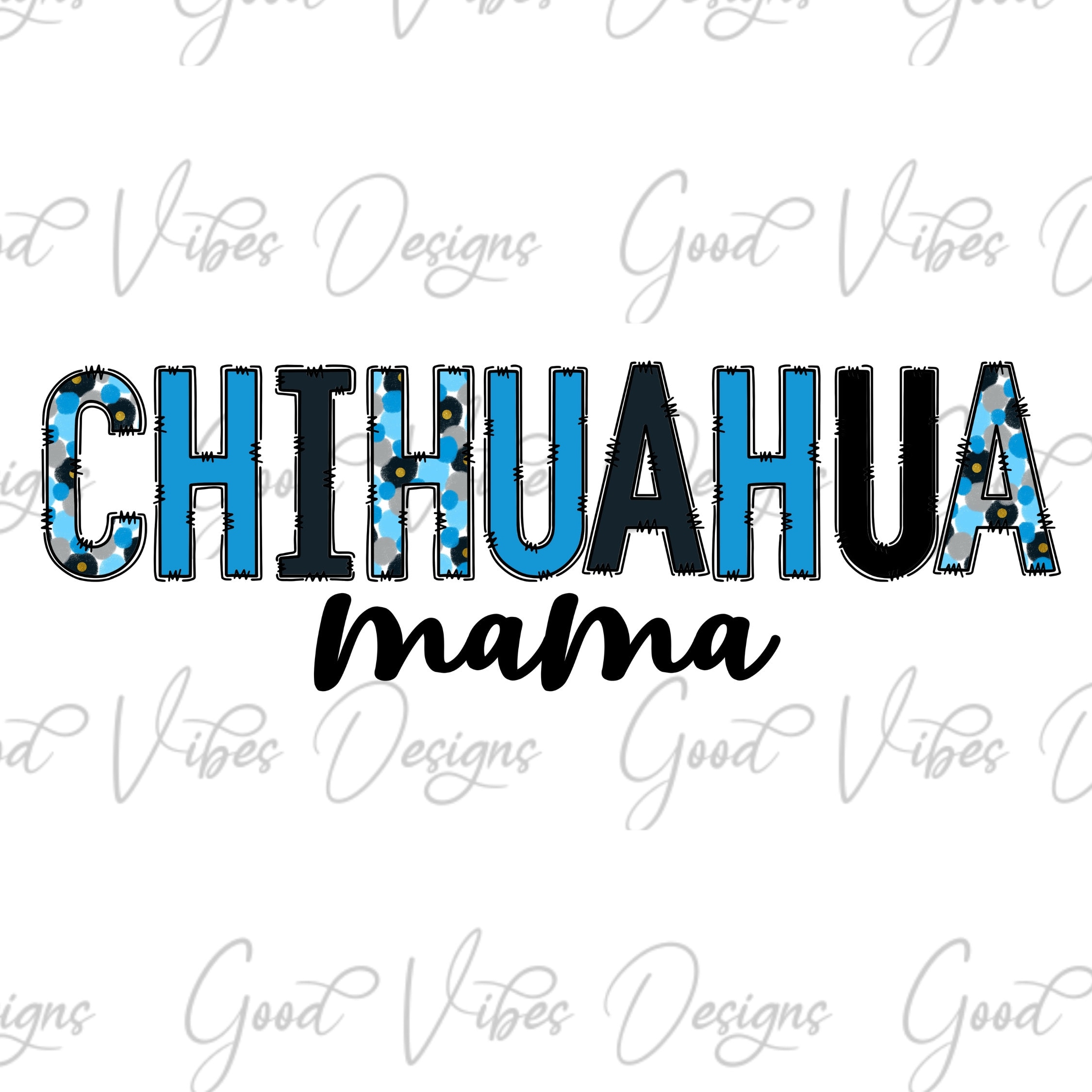 Chihuahua Mama Sublimation, Chihuahua Mom png, Chihuahua Mom tshirt design, Dog Mom tshirt png, Chihuahua Owner gift, Chihuahua Mama shirts