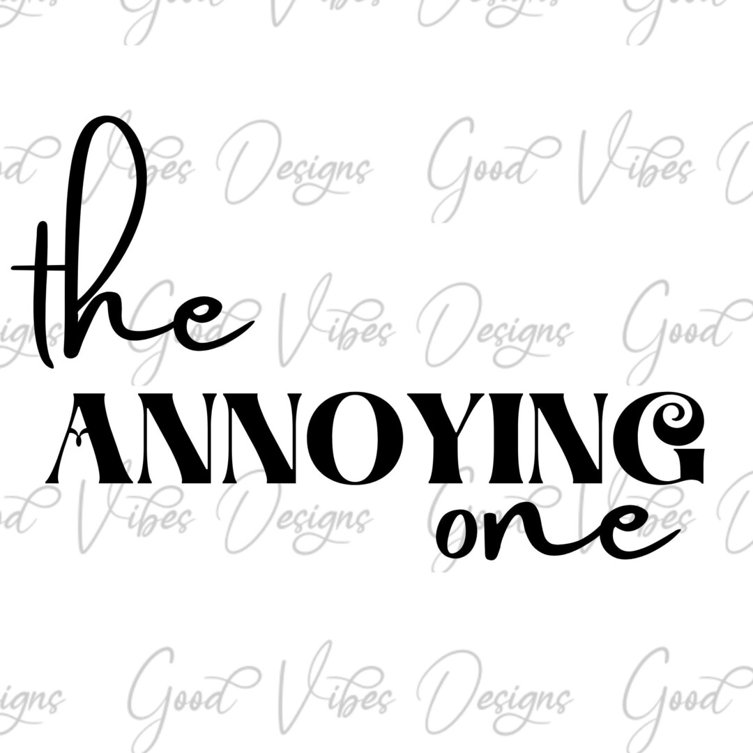 The ANNOYING One SVG & PNG Download Best Friends Shirts - Etsy