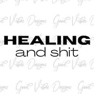 healing and shit svg, I survived a narcissist SVG design, healing not broken svg, narcissist survivor svg, therapist svg, mental health svg