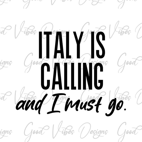 Italy is calling and I must go svg, Vacation Shirt svg, Trip to Italy SVG, Honeymoon Trip svg, Anniversary Shirt SVG, European Vacation SVG