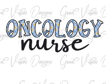 Oncology Nurse TShirt, Nurse PNG, Floral Nurse PNG, nurse sublimation png, Cancer Nurse png, Oncology png, Nurse Life png, Nurse Sublimation