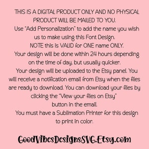 May include: Text on a pink background explaining that this is a digital product only and no physical product will be mailed to you. It also explains how to personalize the product and how to download the files. The text also includes the website address Goodvibes DesignsSVG.Etsy.com.