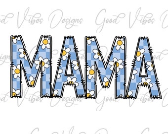 Mama Floral PNG, Mom Birthday Shirt, Mama Hand drawn floral png, Mama Floral font png, Mama shirt women, Mama shirt design, Mama flowers png