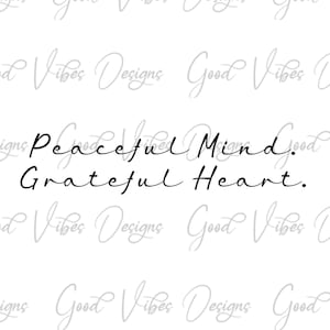 friedlicher Geist. dankbares Herz. SVG & PNG Download, peaceful mind svg, be private svg, grateful svg, inspirational tee shirt svg, blessed svg