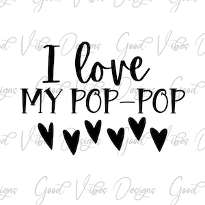I love my pop-pop svg, just a girl in love with her pop pop, new poppop shirt, pop pop gift, pregnancy announcement svg, new grandfather svg