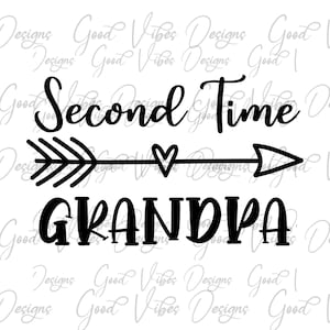 Second time grandpa SVG, 2nd time grandpa svg, new grandpa shirt, grandpa gift, pregnancy announcement svg, grandpa for the second time svg