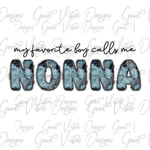 my favorite boy calls me NONNA png, boy Nonna shirt png, Nonna Sublimation, new Nonna gift shirt, Nonna pregnancy reveal png, Nonna tshirt
