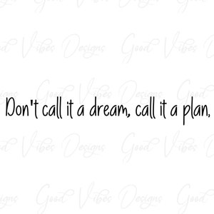 Don't call it a dream, call it a plan SVG, entrepreneur svg, ceo svg, dream it svg, business hustle svg, inspirational quote svg for shirt