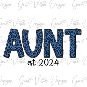 Aunt est 2024 PNG, Leopard Aunt font png, Auntitude sublimation, leopard aunt png, Aunt pregnancy reveal png, new aunt png,  Boy aunt png