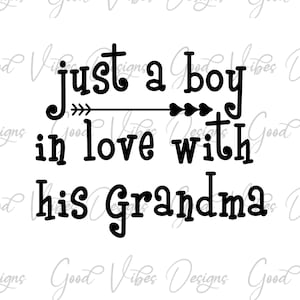 just a boy in love with his grandma svg, First time grandma svg, baby boy svg, Grandkids svg, Grandmas Sweetheart svg, Boy Grandma svg