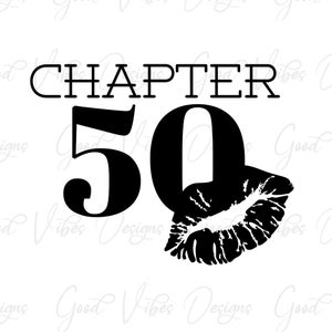 Kapitel 50 mit Lippen SVG, 50 Geburtstag SVG, Happy 50th svg, 50th birthday shirt svg, 50 jahre alt, Happy Fifty svg, 50 und fabulous svg