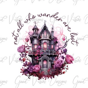 Not All Who Wander Are Lost PNG, Happy Halloween PNG, Halloween PNG, Wander png, Halloween Sublimation, Halloween shirt, Halloween design