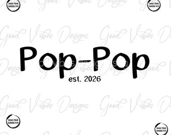 Pop-Pop est 2024, pop pop SVG, new pop pop shirt, pop pop gift, pop pop reveal, pregnancy announcement svg, fathers day gift svg