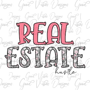 Real Estate Hustle Pink flowers PNG Download, Realtor Sublimation Download, Real Estate Agent, Real Estate Apparel, Realtor, Real Estate Tee