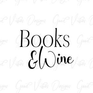 Livres et Vin - SVG & PNG Télécharger - Book Club svg - Love to read svg - Girl Night Out svg - Wine Party svg - Avid Reader - Book Club Shirt