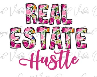 May include: A pink and white floral design with the text "Real Estate Hustle" in pink letters with a black outline.