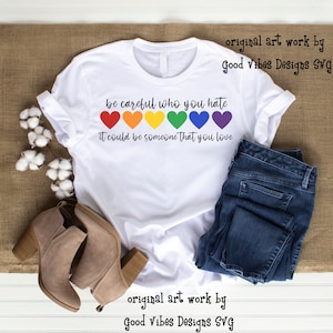 be careful who you hate - SVG & PNG Download, Gay Pride SVG, Lesbian svg cut file, LGBt svg, pride svg, svg gay, gay pride, pride month svg