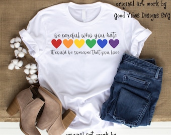 be careful who you hate - SVG & PNG Download, Gay Pride SVG, Lesbian svg cut file, LGBt svg, pride svg, svg gay, gay pride, pride month svg