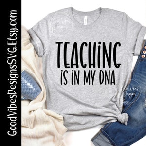 teaching is in my dna svg, teacher gift svg, End of year teacher gift, teacher shirt, last day of school svg, teacher quote svg, teacher tee