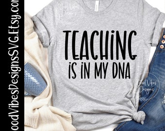 teaching is in my dna svg, teacher gift svg, End of year teacher gift, teacher shirt, last day of school svg, teacher quote svg, teacher tee