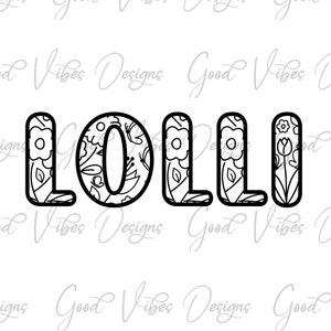 Lolli Floral Font svg, Lolli svg, Lolli noun svg, Grandma svg, Nana svg, Lolli shirt design, Lolli CutFile, Lolli minimalist svg, Lolli gift