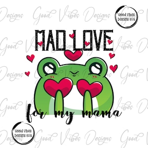 Mad Love For My Mama PNG, Mom Birthday Shirt SVG, Mama Mothers Day svg, Mad Love png, Mama Love png, Cute made love mama tshirt png