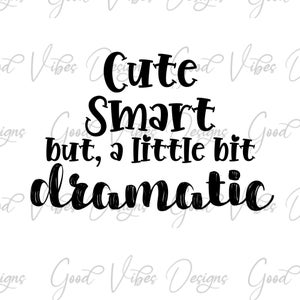 Süßes Smart but, a little dramatic - SVG & PNG Download - Baby Mädchen - Baby Mädchen Shirt - neu in der Familie Baby Mädchen Shirt - süßes Mädchen svg