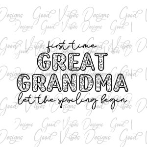 first time Great Grandma SVG, nothing like being a great grandma SVG, great grandma svg design, soon to be great grandma, 1st time grandma
