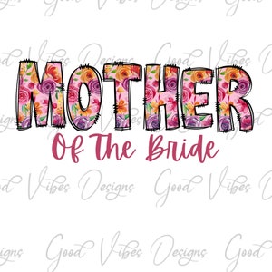 Mother of the Bride PNG e Sublimation Design - mamma della sposa png, camicie da sposa, disegni per feste nuziali, camicia per feste di nozze png